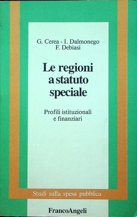 Le regioni a statuto speciale: profili istituzionali e finanziari.