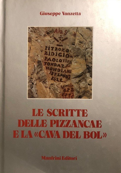 Le scritte delle Pizzancae e la Cava del Bol.