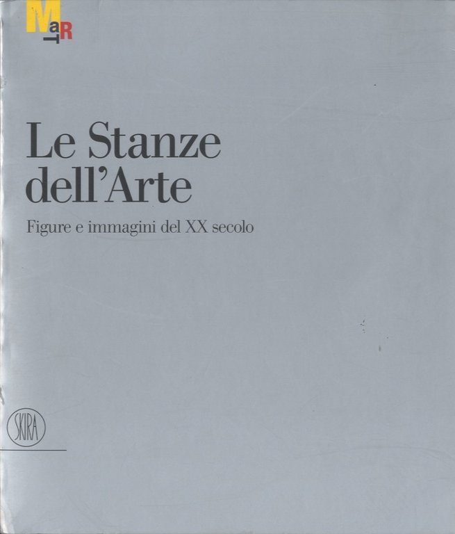 Le stanze dell'arte: figure e immagini del XX secolo.