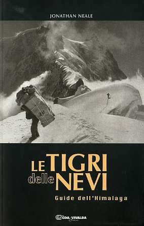 Le tigri delle nevi: Guide dell'Himalaya.