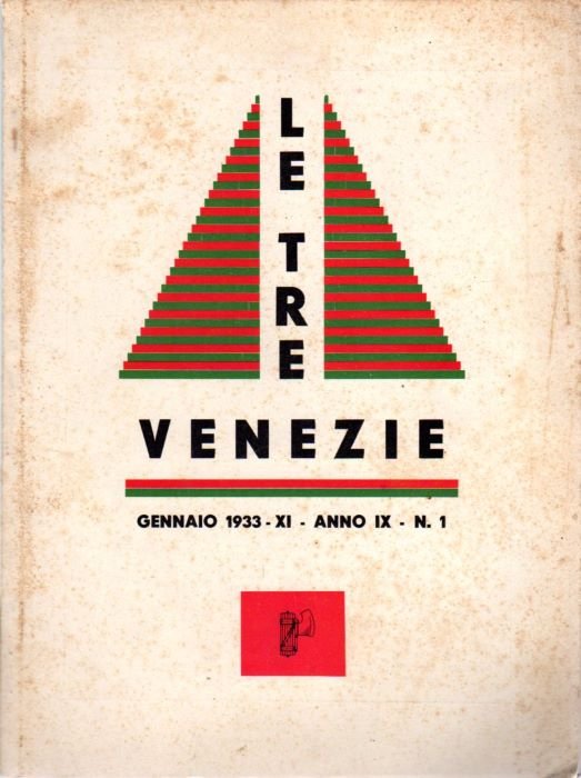 Le Tre Venezie: rivista mensile: A. IX, n. 1 - Gennaio 1933.