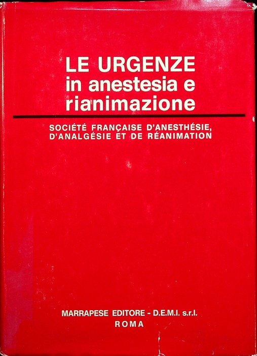 Le urgenze in anestesia e rianimazione.