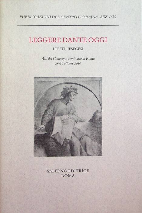 Leggere Dante oggi: i testi, l'esegesi: atti del Convegno-seminario di …
