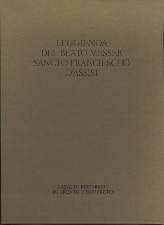 Leggienda del beato messer sancto Franciescho d'Assisi.