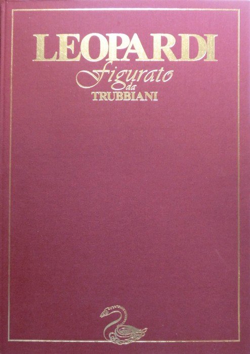 Leopardi figurato da Trubbiani: disegni e incisioni 1970-1987.