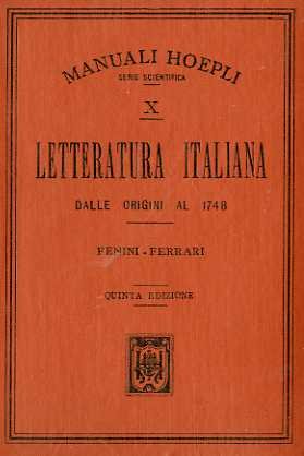 Letteratura italiana: dalle origini al 1748.