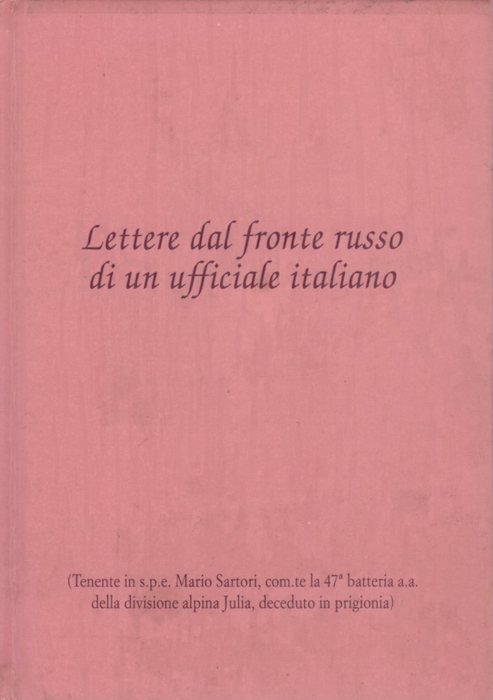 Lettere dal fronte russo di un ufficiale italiano.