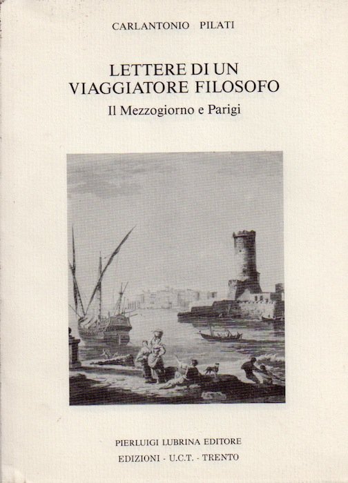 Lettere di un viaggiatore filosofo: il mezzogiorno e Parigi: 1775-1776.