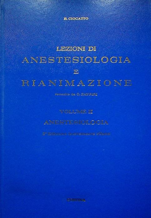 Lezioni di anestesiologia e rianimazione: II. Anestesiologia.