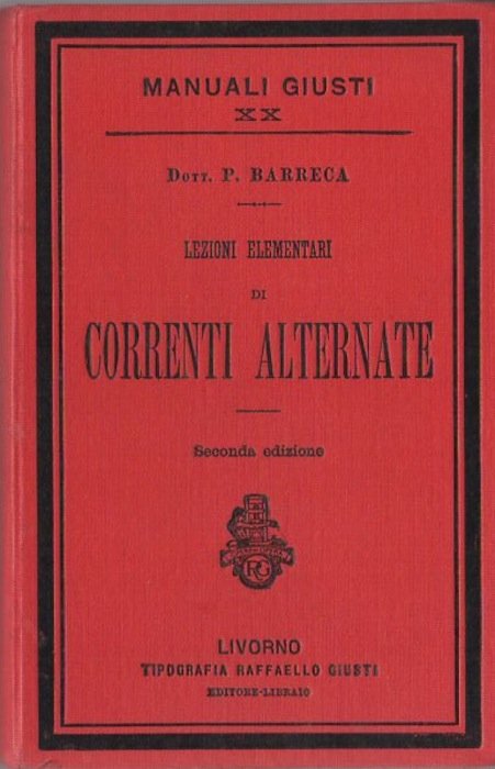Lezioni elementari di correnti alternate: ad uso degli elettricisti militari …