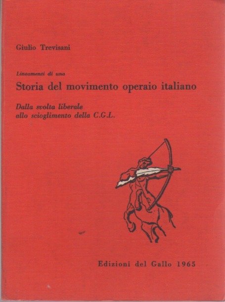 Lineamenti di una Storia del movimento operaio italiano: Dalla svolta …