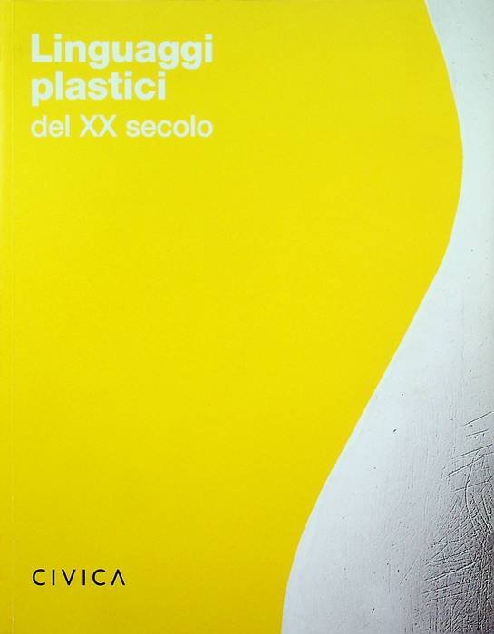 Linguaggi plastici del XX secolo.