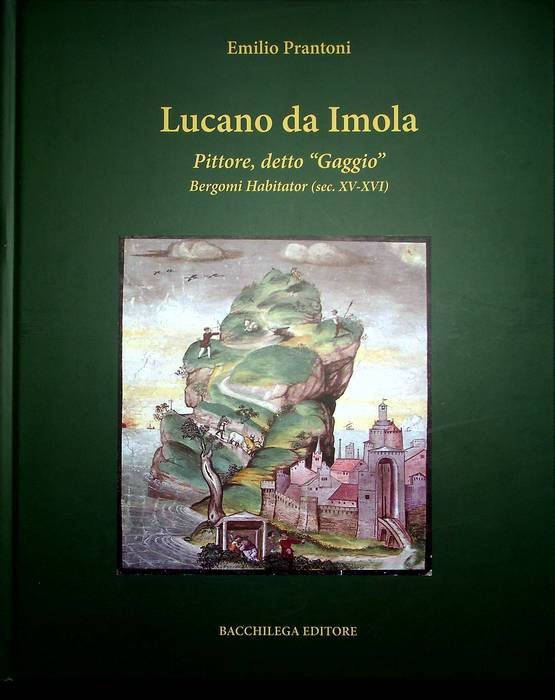 Lucano da Imola: pittore detto Gaggio: Bergomi habitator (sec. XV-XVI). | Immagine Gallery 2