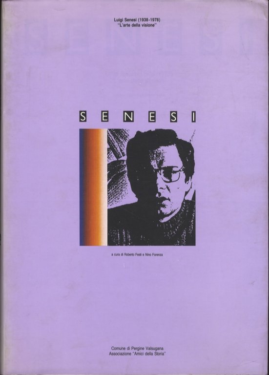 Luigi Senesi (1938-1978) "L'arte della visione".
