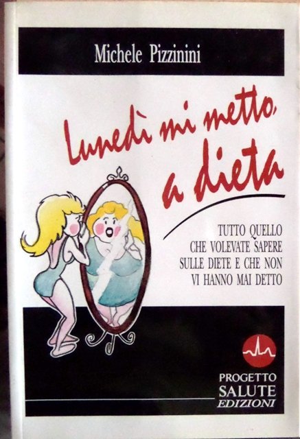 Lunedì mi metto a dieta.