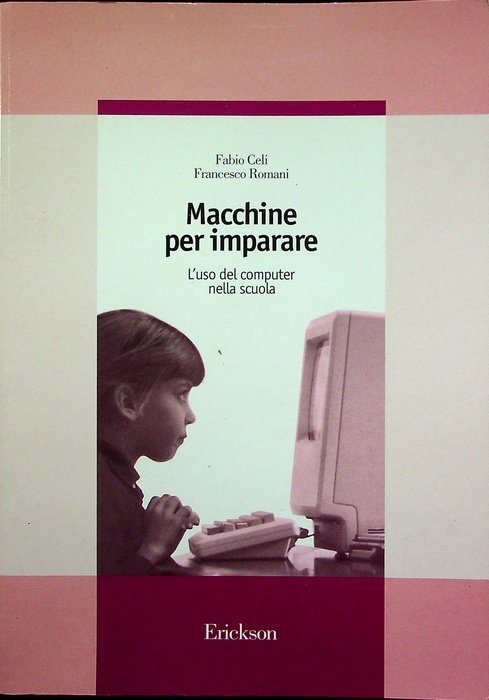 Macchine per imparare: l'uso del computer nella scuola.