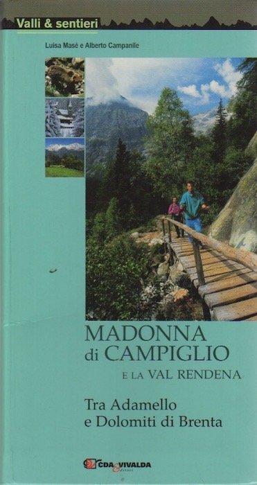 Madonna di Campiglio e la Val Rendena: tra Adamello e …