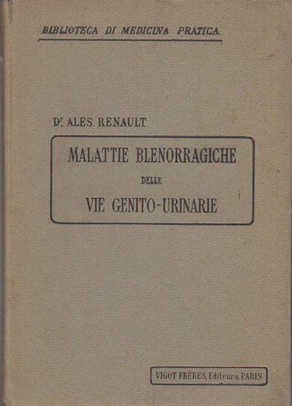 Malattie blenorragiche delle vie genito-urinarie.