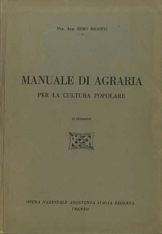 Manuale di agraria per la cultura popolare. II edizione.