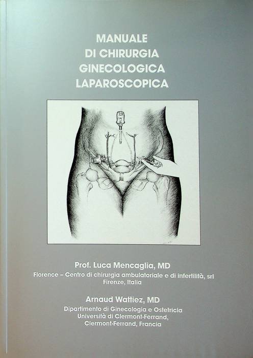 Manuale di chirurgia ginecologica laparoscopica.