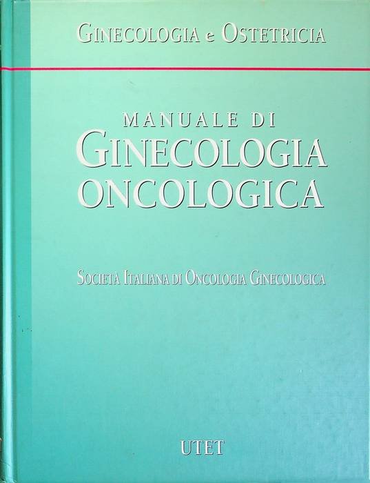 Manuale di ginecologia oncologica.