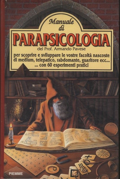 Manuale di parapsicologia: per scoprire e sviluppare le vostre facoltÃ …