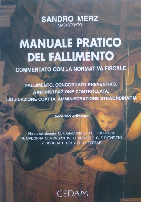 Manuale pratico del fallimento: commentato con la normativa fiscale: fallimento, …