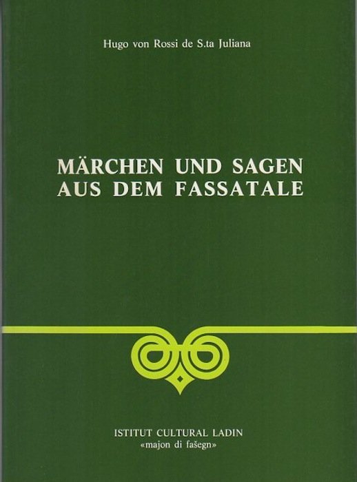 MÃ¤rchen und Sagen aus dem Fassatale: 1. Teil: Innsbruck 1912.