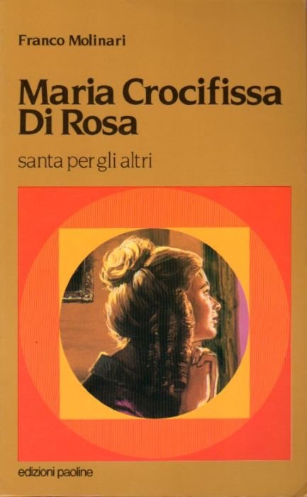 Maria Crocifissa Di Rosa: santa per gli altri.