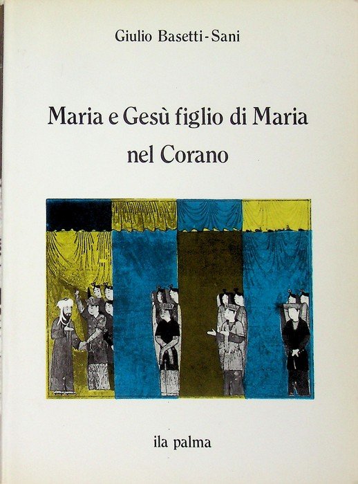 Maria e GesÃ¹ figlio di Maria nel Corano.