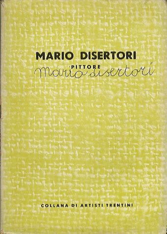 Mario Disertori: pittore.