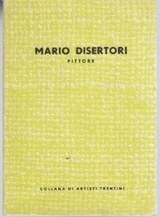 Mario Disertori: pittore.