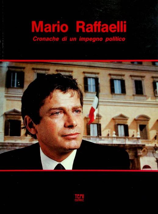 Mario Raffaelli: cronache di un impegno politico.