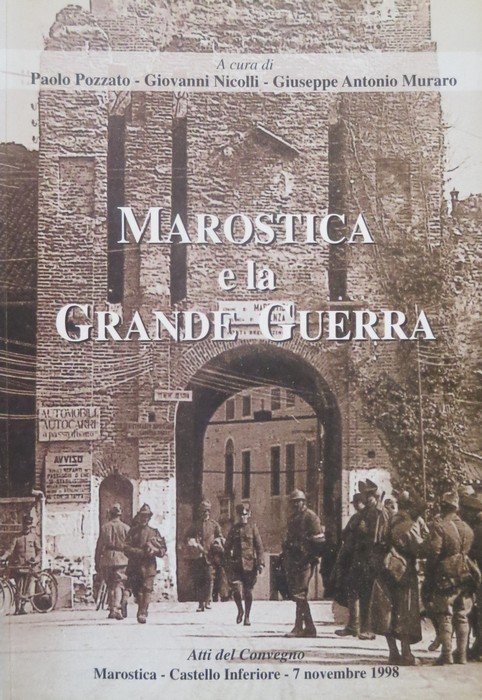 Marostica e la grande guerra: atti del convegno.