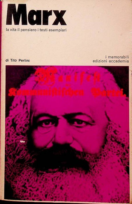 Marx: la vita, il pensiero, i testi esemplari.