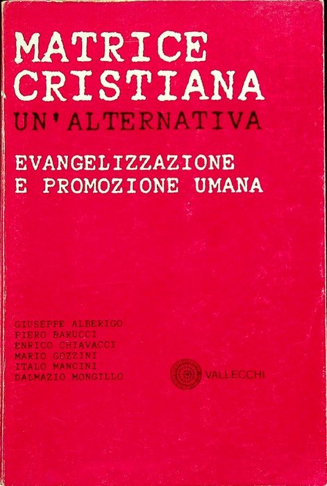 Matrice cristiana: un'alternativa: evangelizzazione e promozione umana.