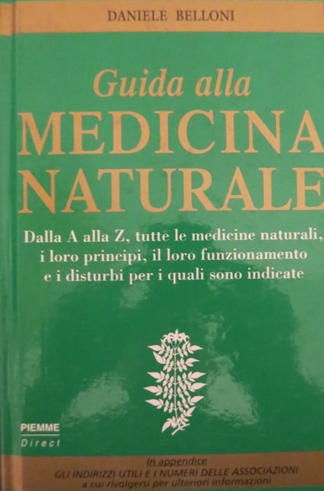 Medicina naturale: dalla A alla Z, tutte le medicine naturali, …