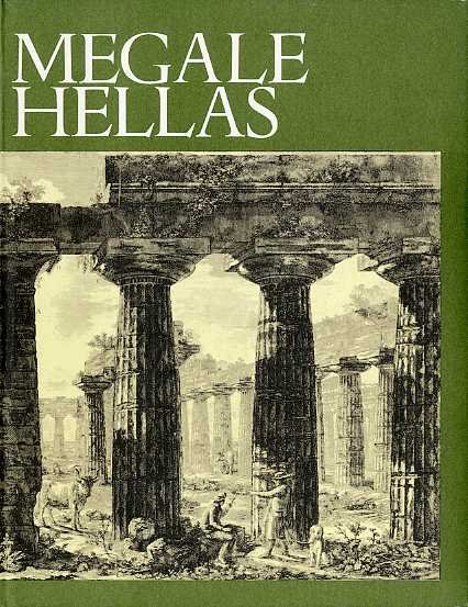 Megale Hellas: storia e civiltÃ  della Magna Grecia.