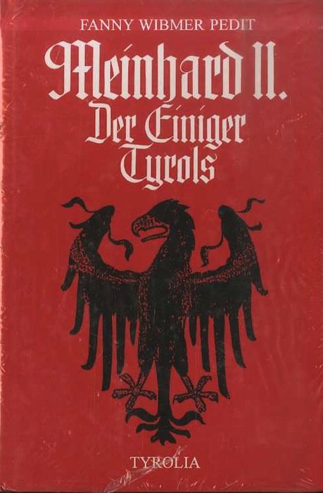 Meinhard: der Einiger Tyrols: biographischer Roman.