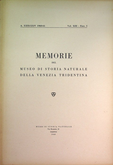 Memorie del museo di storia naturale della Venezia Tridentina. Vol. …