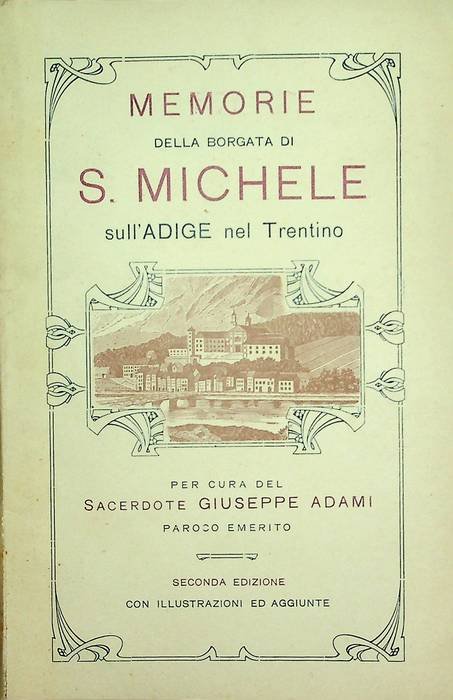 Memorie della borgata di San Michele sull'Adige nel Trentino.