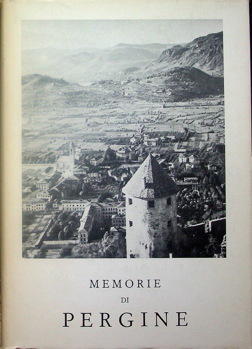 Memorie di Pergine e del perginese: anni 590-1800, raccolte da …