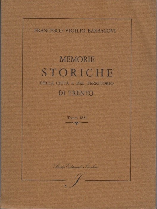 Memorie storiche della cittÃ e del territorio di Trento.