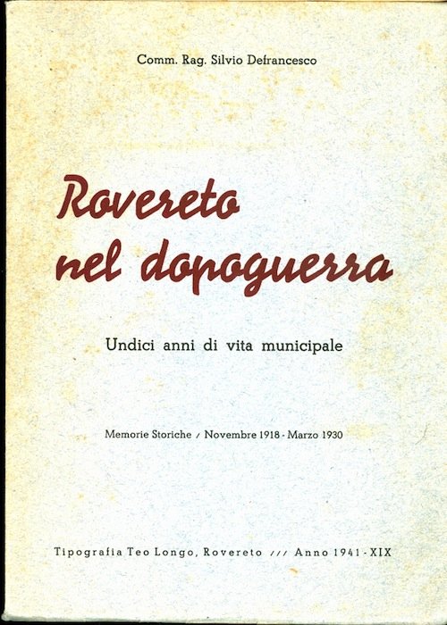 Memorie storiche della vita politico-economico-amministrativa della cittÃ di Rovereto nel …