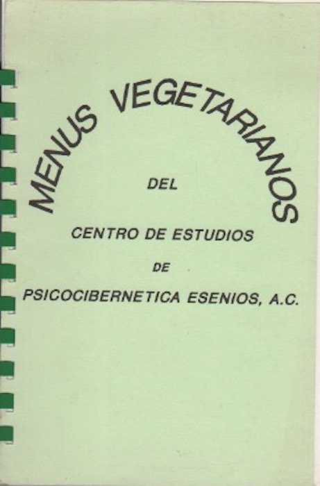 Menus Vegetarianos del Centro de Studios de Pscocibernetica Esenio, A. …