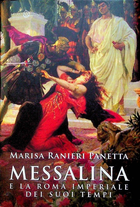 Messalina e la Roma imperiale dei suoi tempi.
