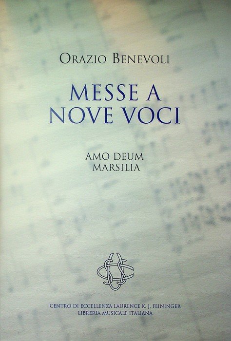 Messe a nove voci: Missa Amo Deum, Missa Marsilia.