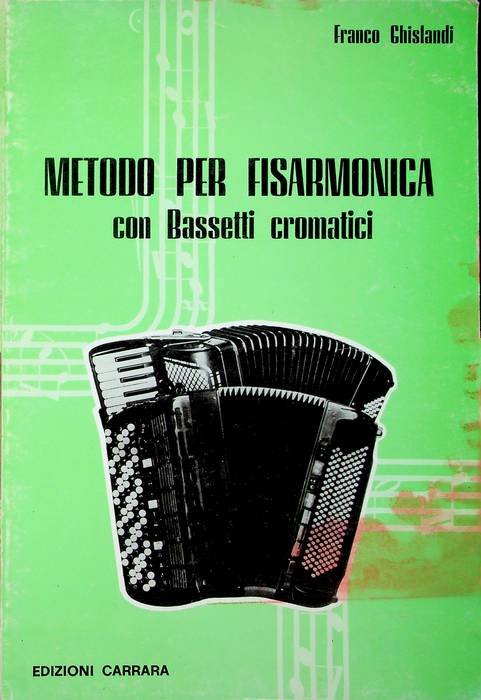 Metodo per fisarmonica: sistema cromatico e a pianoforte con bassetti …