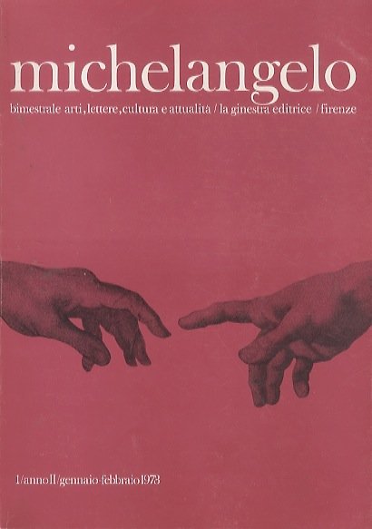 Michelangelo: bimestrale arti, lettere, cultura e attualitÃ .