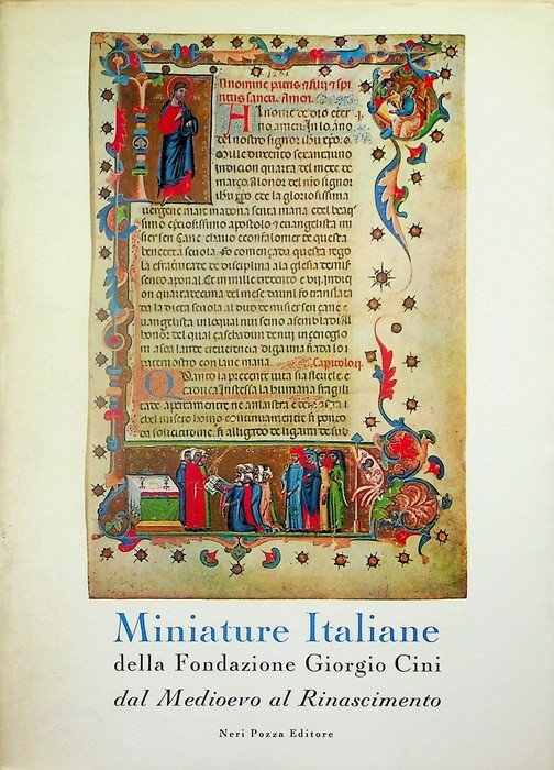 Miniature italiane della Fondazione Giorgio Cini: dal Medioevo al Rinascimento.